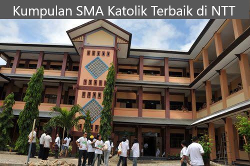 25 Kumpulan SMA Katolik Terbaik di NTT, Adakah Sekolah Kalian?